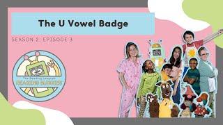 Reading Buddies: The U Vowel Badge (Season 2 - Episode 3)