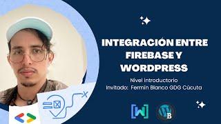 Integración entre Firebase y WordPress | Comunidad GDG Cúcuta