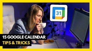 15 Google Calendar Tips & Tricks (2025)