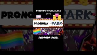 Puzzle Park but it’s WOKE ‼️️‍ (shitpost) #subscribe #smg4 #mrpuzzles #shorts