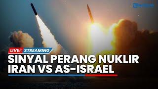 Sinyal Perang Nuklir Iran Vs AS-Israel Semakin Dekat hingga Hamas Siaga Penuh Beri Ultimatum Zionis