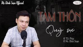 [CỰC HAY -Tập 1] Tam Thôn Quỷ Sự - Truyện ma Đình Soạn mới nhất