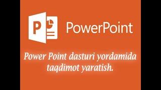 Power Point dasturi yordamida taqdimotlar tayyorlash