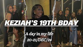 CELEBRATE KEZIAH’S 19th BDAY WITH ME(mini vlog)