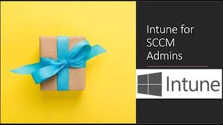 Microsoft Intune for SCCM Admins - Are you an SCCM Admin looking to learn Microsoft Intune #MSIntune