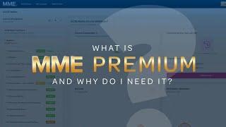 What is MME Premium?