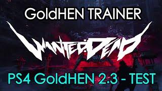 [PS4] Wanted Dead - GoldHEN 2.3 | Trainer Test - Infinite  Health, Infinite Ammo, Infinite Grenades