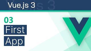 #03 - Your first Vue app - Vue 3 (Options API) Tutorial