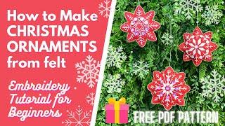 HOW TO MAKE FELT CHRISTMAS ORNAMENTS ️ FREE SNOWFLAKE Embroidery Pattern for Beginners