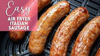 Easy Air Fryer Italian Sausage Recipe | Munchy Goddess