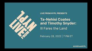 Ta-Nehisi Coates and Timothy Snyder: Ill Fares the Land | LIVE from NYPL