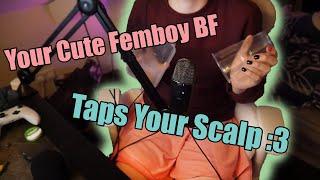 ASMR Femboy Boyfriend Simulated Scalp Tapping To Help You Sleep