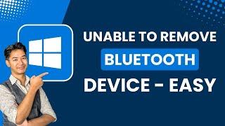 Fix Unable to Remove Bluetooth Device on Windows 10/11