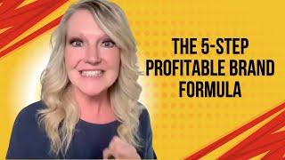 5-Step Profitable Brand Formula for Daily Income & 7-Figure Success