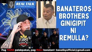 Banateros Brothers gini-gipit ni REMULLA?