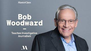 Bob Woodward Teaches Investigative Journalism | Official Trailer | MasterClass