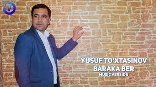 Yusuf To'xtasinov - Baraka ber | Юсуф Тухтасинов - Барака бер (music version)