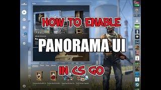 How To Enable Panorama UI (Panoramic View) In CS GO