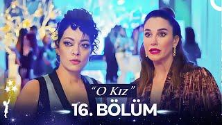 O Kız 16. Bölüm (HD)