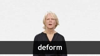 How to pronounce DEFORM in American English