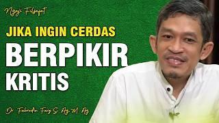 Jika Ingin Cerdas Berpikir Kritis | Dr. H. Fahruddin Faiz, S.Ag M.Ag | Channel Ngaji Filsafat