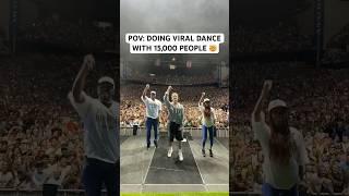 Doing viral dance with 15,000 people 