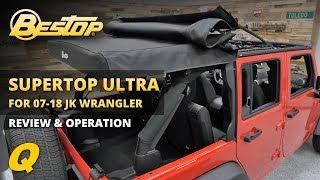 Bestop Supertop Ultra for 07-18 Jeep Wrangler Unlimited JK Review & Operation