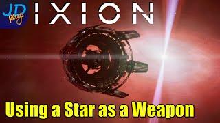 Using a Star as a Weapon  IXION Ep24  - New Player Guide, Tutorial, Walkthrough