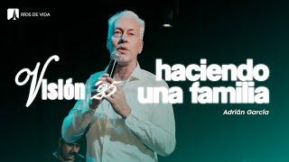 VISIÓN 25 | Plenaria 2: Haciendo una familia | Adrián García | Domingo noche 9/3/2025