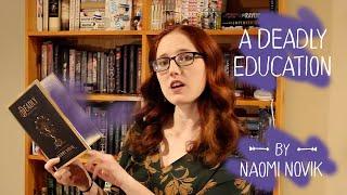 Reviewing A Deadly Education by Naomi Novik