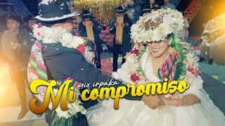 Mi compromiso - mix irpaka Misky Pacha 4k