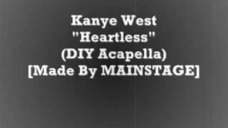 Kanye West - Heartless (DIY Acapella)[Made By MAINSTAGE]