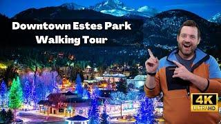 Downtown Estes Park Colorado Walking Tour in 4k