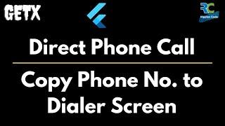 Direct Phone Call/Copy Phone Number to Dialer Screen in Flutter || Flutter || GetX