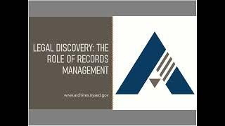 Legal Discovery: the Role of Records Management