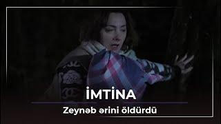 Zeynəb ərini öldürdü  / İmtina
