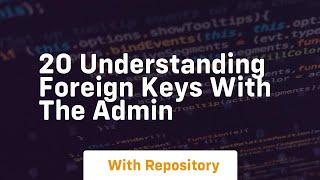 20 understanding foreign keys with the admin