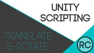 Unity3D Scripting: Translate and Rotate