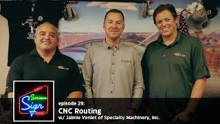 CNC Routing | Video Version | Slightly Serious Sign Podcast