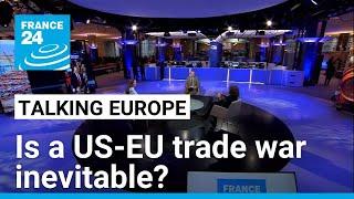 Trump tariffs loom over Europe: Is a US-EU trade war inevitable? • FRANCE 24 English