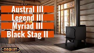 DROLET | Austral III / Legend III / Myriad III / Black Stag II Wood Stoves