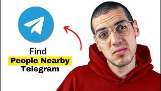 How to Find People Nearby on Telegram (2025) - Quick & Easy Guide