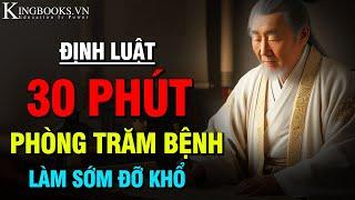 ĐỊNH LUẬT 30 PHÚT SỐNG KHỎE - QUÝ HƠN VÀNG - LÀM SỚM CÀNG TỐT | KINGBOOKS