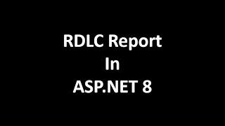 ASP.NET RDLC Report, how to design and use it in .NET