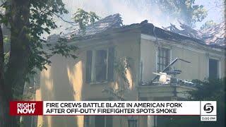 Fire crews battle blaze in American Fork neighborhood after off-duty firefighter spots smoke