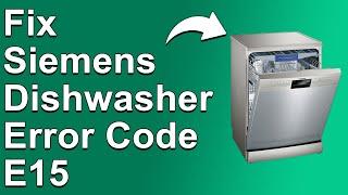 How To Fix The Siemens Dishwasher Error Code E15 - Meaning, Causes, & Solutions (Recommended Fix!)