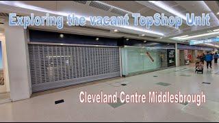 Exploring the old Topshop/Topman unit (previously Littlewoods) Cleveland Centre, Middlesbrough.