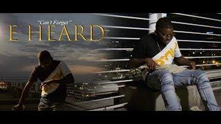 E Heard "Can't Forget" (Dir. Christopher C. Mosley)