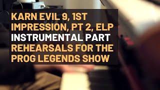 Karn Evil 9, First Impression, Part 2, ELP, Instrumental Part - Rehearsals for the Prog Legends Show