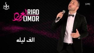 Riad El Omor - Alf Leila - Live 2015